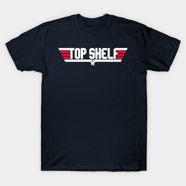 TOP SHELF (ASS) - Wynonna Earp T-Shirt by VikingElf